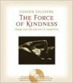 The Force of Kindness (Book & CD) Publisher: Sounds True, Incorporated - Sharon Salzberg