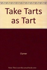 Take Tarts as Tarts is Passing - Eleanor Lowenton Clymer