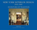 New York Interior Design, 1935 1985, Vol. 1: Inventors Of Tradition - Judith Gura