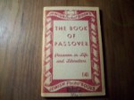 The Book of Passover: Passover in Life and Literature (Jewish Pocket Books 4) - Joseph Elias