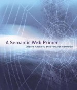 A Semantic Web Primer - Grigoris Antoniou, Frank van Harmelen