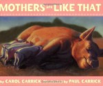 Mothers are Like That - Carol Carrick, Paul Carrick