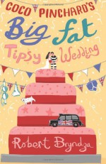 Coco Pinchard's Big Fat Tipsy Wedding - Robert Bryndza