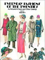 Everyday Fashions of the Twenties: As Pictured in Sears and Other Catalogs - Stella Blum