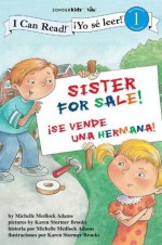 Sister For Sale! / Hermana a la venta: Biblical Values (I Can Read! / Yo se leer!) - Michelle Medlock Adams, Karen Stormer Brooks