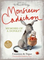 Monsieur Cadichon: Memoirs of a Donkey - Comtesse de Ségur, Stephanie Smee