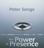 The Power of Presence - Peter M. Senge