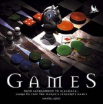 Games: From Backgammon To Blackjack Learn To Play The World's Favourite Games - Daniel King