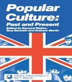 Popular Culture: Past and Present - Tony Bennett, Graham Martin, Bernard Waites