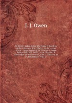 Testimony taken before the Board of Trustees of the California State Library in the matter of the charges preferred by Trustee J.J. Owen against Talbot H. Wallis, State Librarian S. Solon Holl, for Prosecution, Add. C. Hinkson et al. for Defense Winf yr - J. J. Owen