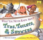 What You Never Knew About Tubs, Toilets, & Showers (Around-The-House History) - Patricia Lauber