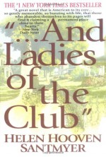 And Ladies of the Club - Helen Hooven Santmyer