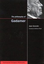 Philosophy of Gadamer - Jean Grondin, Kathryn Plant