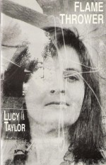 Flame Thrower - Lucy Taylor