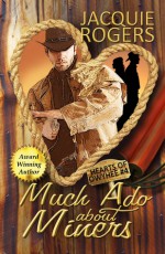 Much Ado About Miners (#4 in Hearts of Owyhee County) - Jacquie Rogers