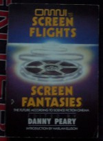 Omni's Screen Flights/Screen Fantasies: The Future According To Science Fiction Cinema - Danny Peary