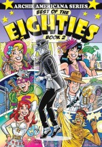 Best of the Eighties / Book #2 (Archie Americana Series) - George Gladir, Rex Lindsey