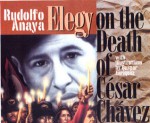 Elegy on the Death of Cesar Chavez - Rudolfo Anaya, Gaspar Enriquez