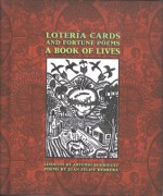 Loteria Cards and Fortune Poems: A Book of Lives - Artemio Rodriguez, Artemio Rodriguez, Rupert Garcia