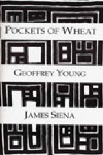 Pockets of Wheat - Geoffrey Young, James Siena