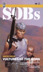 Vultures Of The Horn (SOBs, Soldiers of Barrabas #10) - Jack Hild, Alan Philipson