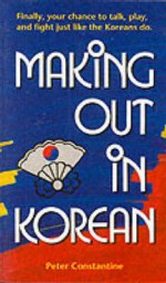 Making Out in Korean - Peter Constantine