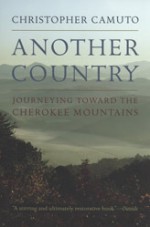 Another Country: Journeying toward the Cherokee Mountains - Christopher Camuto