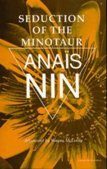 Seduction Of The Minotaur: V5 In Nin'S Continuous Novel - Anaïs Nin