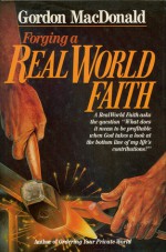 Forging a Real World Faith - Gordon MacDonald