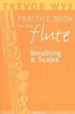 Trevor Wye Practice Book for the Flute, Volume 5 - Breathing and Scales - Trevor Wye