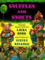 Snuffles and Snouts - Laura Robb, Steven Kellogg