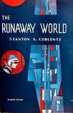 The Runaway World. - Stanton A. Coblentz