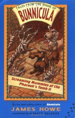 Screaming Mummies of the Pharaoh's Tomb II - James Howe, Brett Helquist