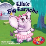 Ella's Big Earache (The Cuddles Club) - Sharon Jennings, Michelle Junkin