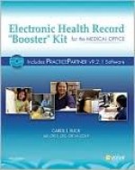 Electronic Health Record "Booster Kit" for the Medical Office [With Practicepartner V9.2.1 Software] - Carol J. Buck