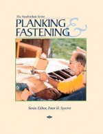 Planking & Fastening (The WoodenBoat Series) - Peter H. Spectre, Maynard Bray