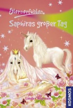 Sternenfohlen, 4, Saphiras großer Tag (German Edition) - Linda Chapman, Carolin Ina Schröter, Ursula Rasch