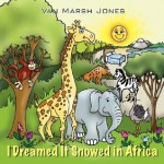 I Dreamed It Snowed in Africa - Vanessa Jones