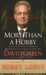 More Than a Hobby - Dean Merrill, David Green