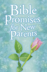 Bible Promises for New Parents - B&H Editorial Staff