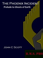 The Phoenix Incident (Prelude to Ghosts of Earth #2) - John Charles Scott