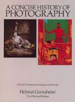 A Concise History of Photography - Helmut Gernsheim