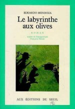 Le Labyrinthe aux olives - Eduardo Mendoza, Françoise Rosset