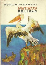 Petros pelikan - Roman Pisarski