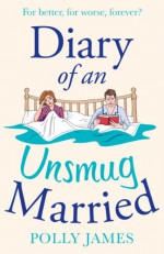 Diary of an Unsmug Married - Polly James