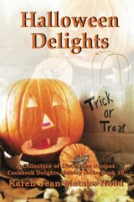 Halloween Delights Cookbook - Karen Jean Matsko Hood