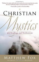 Christian Mystics - Matthew Fox