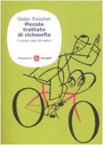 Piccolo trattato di ciclosofia - Didier Tronchet, Lorenzo Bernini