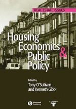 Housing Economics and Public Policy - Tim O'Sullivan, Anthony O'Sullivan