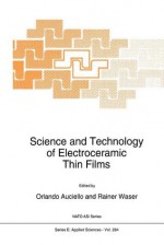 Science and Technology of Electroceramic Thin Films - Orlando Auciello, Rainer Waser